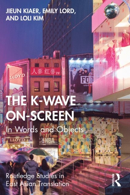 Loli Kim, Emily Lord, Jieun Kiaer - K-Wave On-Screen, E-bok