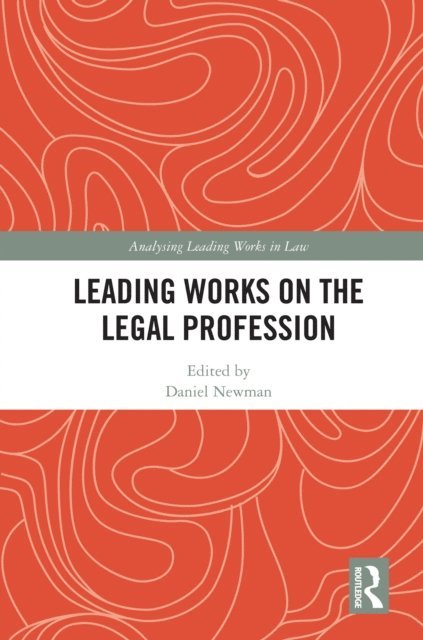 Daniel Newman - Leading Works on the Legal Profession, E-bok