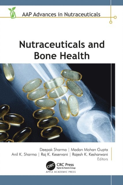 Rajesh K. Kesharwani, Raj K. Keservani, Anil K. Sharma, Madan Mohan Gupta, Deepak Sharma - Nutraceuticals and Bone Health, E-bok