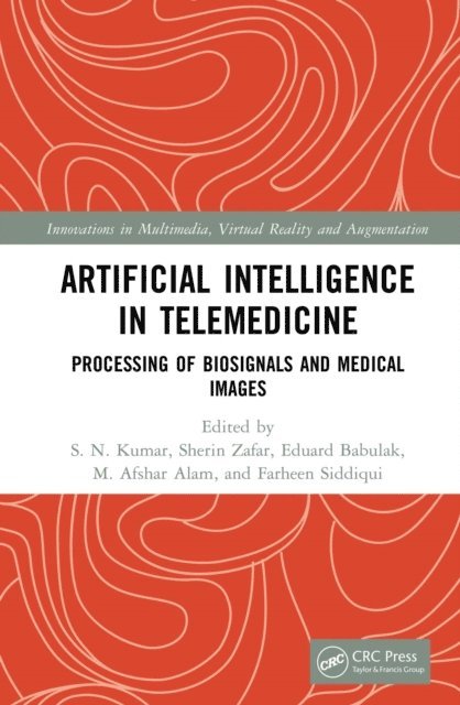 Farheen Siddiqui, M. Afshar Alam, Eduard Babulak, Sherin Zafar, S. N. Kumar - Artificial Intelligence in Telemedicine, E-bok