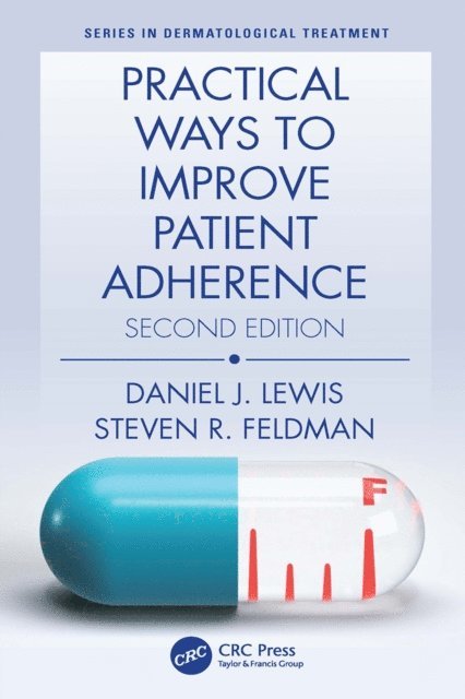 Steven R Feldman, Daniel J Lewis - Practical Ways to Improve Patient Adherence, E-bok