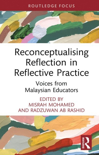 Radzuwan Ab Rashid, Misrah Mohamed - Reconceptualising Reflection in Reflective Practice, E-bok