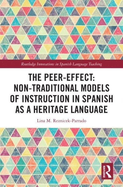 Lina M. Reznicek-Parrado - Peer-Effect: Non-Traditional Models of Instruction in Spanish as a Heritage Language, E-bok