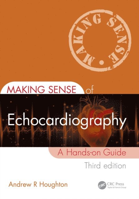 Andrew R. Houghton - Making Sense of Echocardiography, E-bok