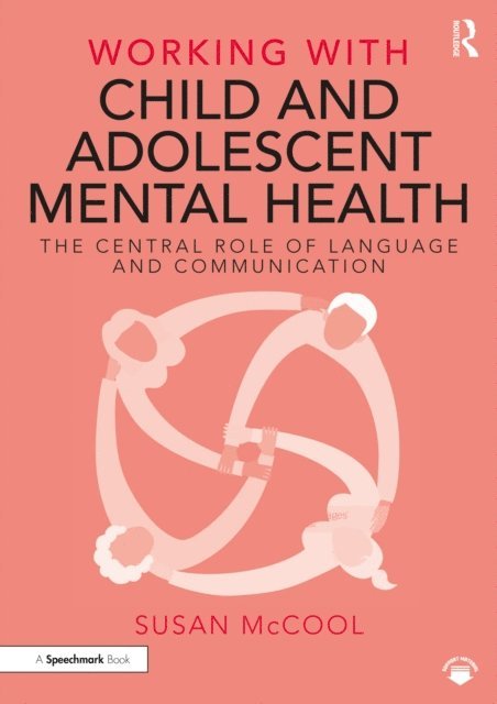 Susan McCool - Working with Child and Adolescent Mental Health: The Central Role of Language and Communication, E-bok