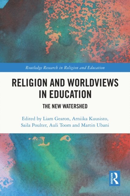 Martin Ubani, Auli Toom, Saila Poulter, Arniika Kuusisto, Liam Gearon - Religion and Worldviews in Education, E-bok