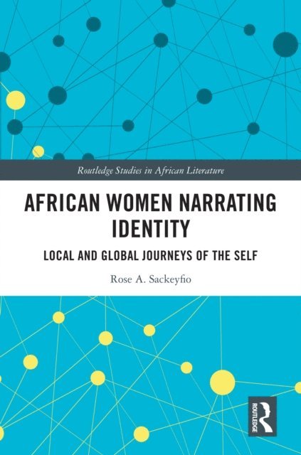Rose A. Sackeyfio - African Women Narrating Identity, E-bok