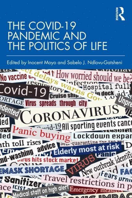 Sabelo J. Ndlovu-Gatsheni, Inocent Moyo - COVID-19 Pandemic and the Politics of Life, E-bok