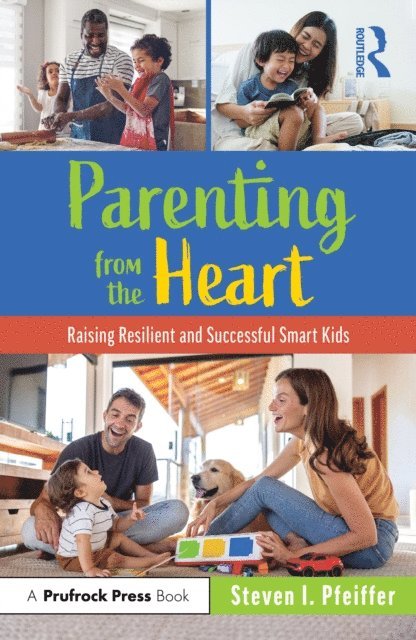 Steven I. Pfeiffer - Parenting from the Heart, E-bok