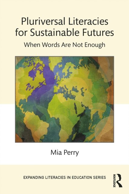 Mia Perry - Pluriversal Literacies for Sustainable Futures, E-bok