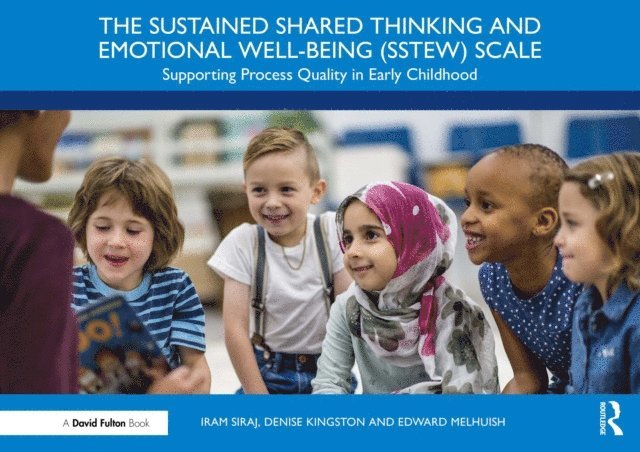 Edward Melhuish, Denise Kingston, Iram Siraj - Sustained Shared Thinking and Emotional Well-being (SSTEW) Scale, E-bok