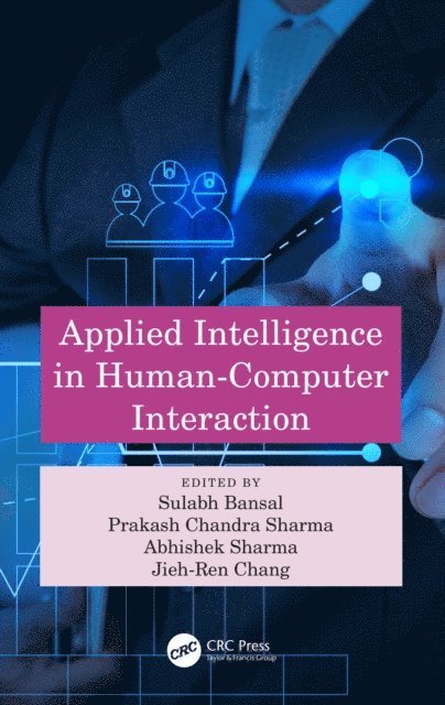 Jieh-Ren Chang, Abhishek Sharma, Prakash Chandra Sharma, Sulabh Bansal - Applied Intelligence in Human-Computer Interaction, E-bok