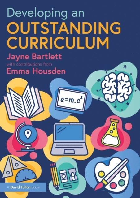 Emma Housden, Jayne Bartlett - Developing an Outstanding Curriculum, E-bok