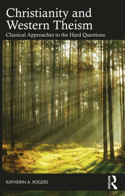 Katherin A. Rogers - Christianity and Western Theism, E-bok