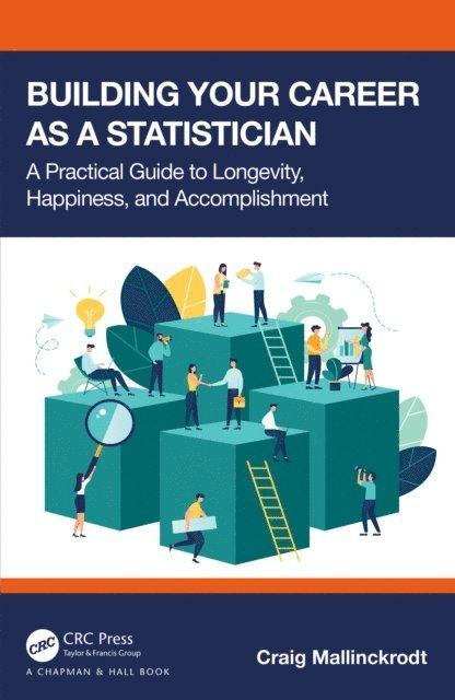 Craig Mallinckrodt - Building Your Career as a Statistician, E-bok