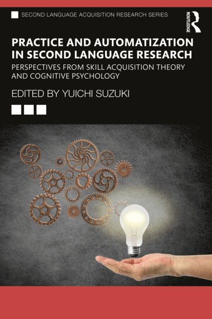 Yuichi Suzuki - Practice and Automatization in Second Language Research, E-bok
