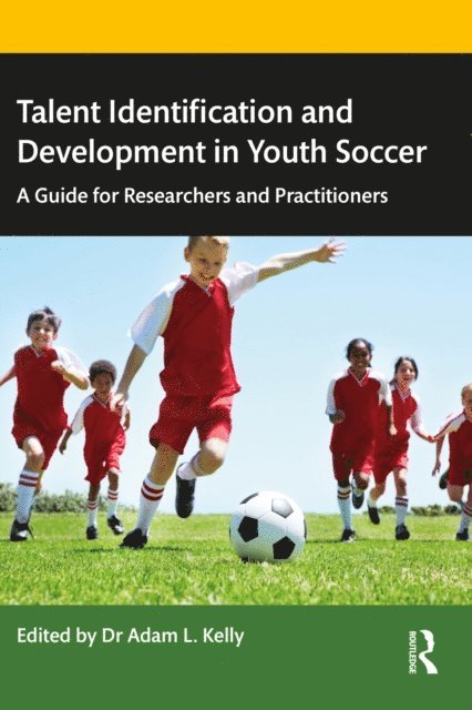Adam Kelly - Talent Identification and Development in Youth Soccer, E-bok