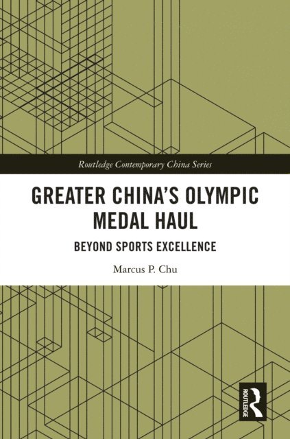 Marcus P. Chu - Greater China's Olympic Medal Haul, E-bok