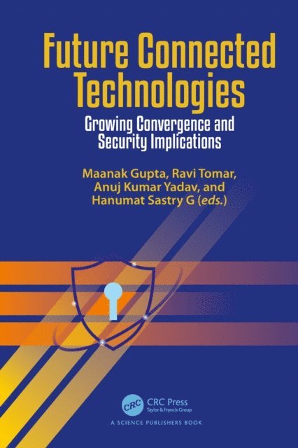 Hanumat Sastry G, Anuj Kumar Yadav, Ravi Tomar, Maanak Gupta - Future Connected Technologies, E-bok