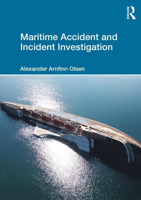 Alexander Arnfinn Olsen - Maritime Accident and Incident Investigation, E-bok