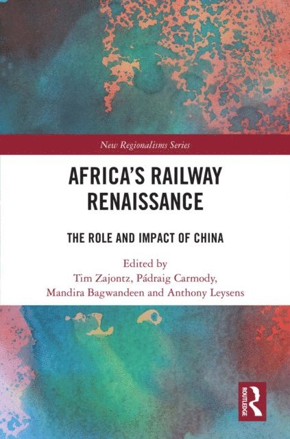 Anthony Leysens, Mandira Bagwandeen, Padraig Carmody, Tim Zajontz - Africa's Railway Renaissance, E-bok