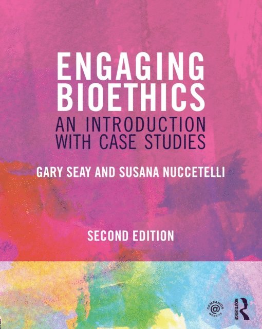 Susana Nuccetelli, Gary Seay - Engaging Bioethics, E-bok
