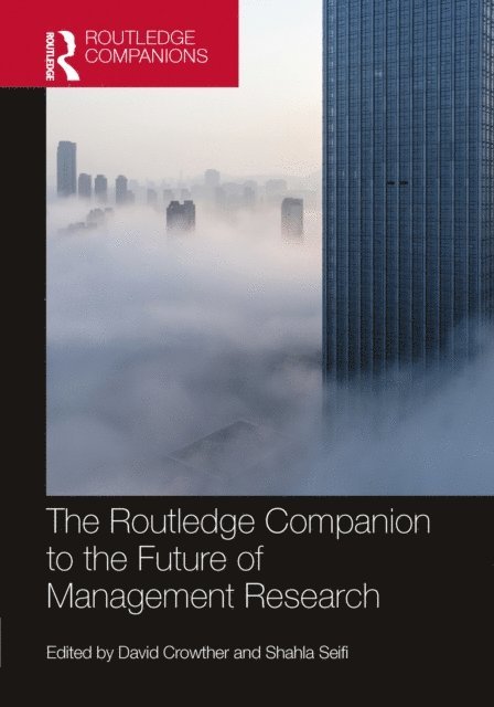 Shahla Seifi, David Crowther - Routledge Companion to the Future of Management Research, E-bok