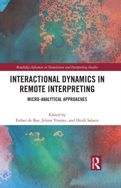 Heidi Salaets, Jelena Vranjes, Esther de Boe - Interactional Dynamics in Remote Interpreting, E-bok
