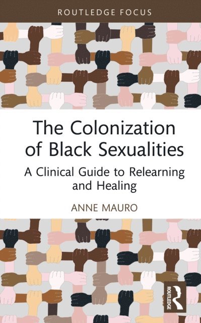 Anne Mauro - Colonization of Black Sexualities, E-bok