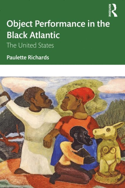 Paulette Richards - Object Performance in the Black Atlantic, E-bok