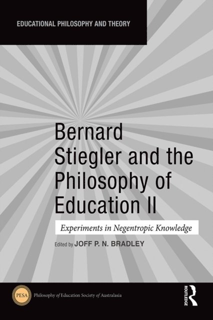 Joff P. N. Bradley - Bernard Stiegler and the Philosophy of Education II, E-bok