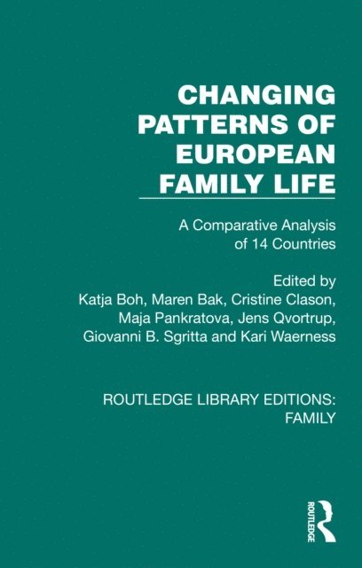 Kari Waerness, Giovanni B. Sgritta, Jens Qvortrup, Maja Pankratova, Cristine Clason, Maren Bak, Katja Boh - Changing Patterns of European Family Life, E-bok