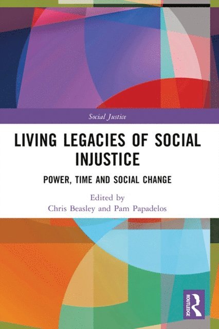 Pam Papadelos, Chris Beasley - Living Legacies of Social Injustice, E-bok