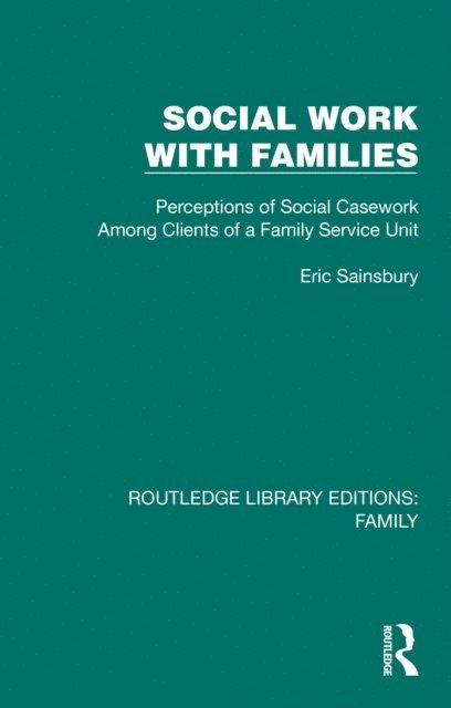 Eric Sainsbury - Social Work with Families, E-bok