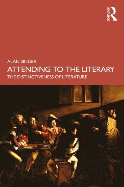 Alan Singer - Attending to the Literary, E-bok