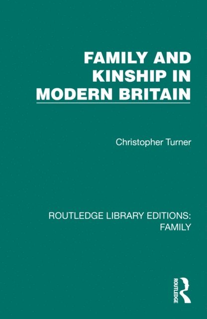 Christopher Turner - Family and Kinship in Modern Britain, E-bok