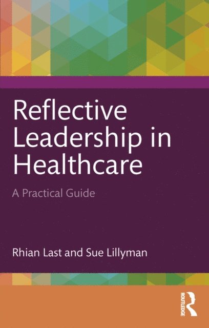 Sue Lillyman, Rhian Last - Reflective Leadership in Healthcare, E-bok