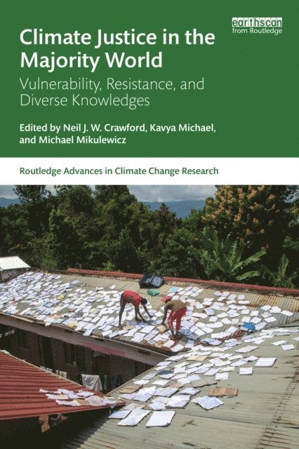Michael Mikulewicz, Kavya Michael, Neil J.W. Crawford - Climate Justice in the Majority World, E-bok