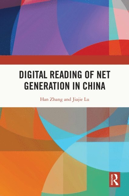 Jiajie Lu, Han Zhang - Digital Reading of Net Generation in China, E-bok