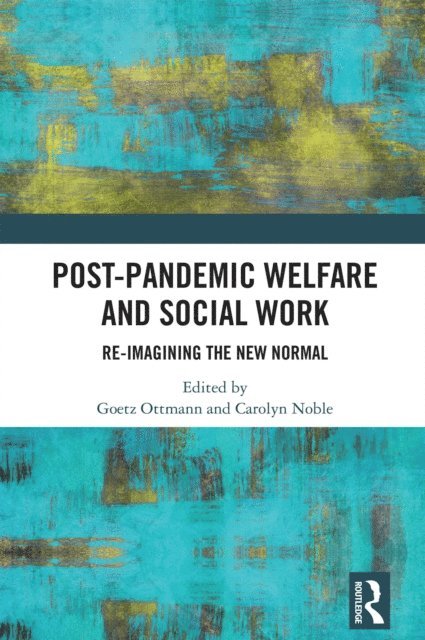 Carolyn Noble, Goetz Ottmann - Post-Pandemic Welfare and Social Work, E-bok