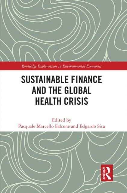 Edgardo Sica, Pasquale Marcello Falcone - Sustainable Finance and the Global Health Crisis, E-bok