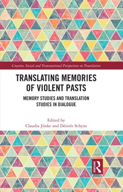 Desiree Schyns, Claudia Junke - Translating Memories of Violent Pasts, E-bok