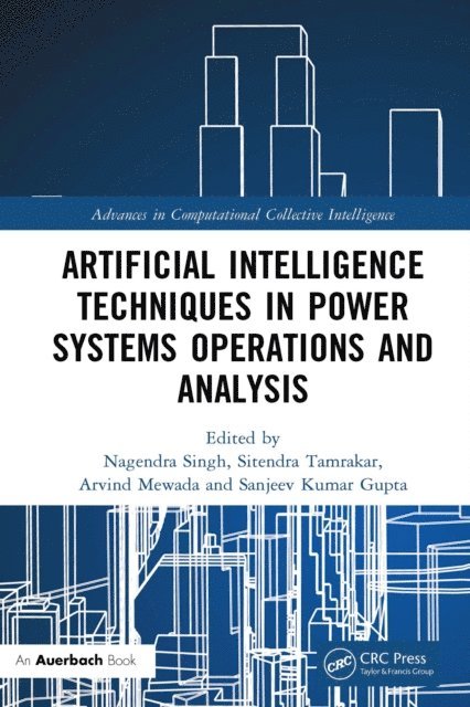 Sanjeev Kumar Gupta, Arvind Mewada, Sitendra Tamrakar, Nagendra Singh - Artificial Intelligence Techniques in Power Systems Operations and Analysis, E-bok