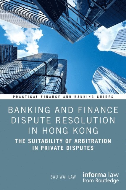 Sau Wai Law - Banking and Finance Dispute Resolution in Hong Kong, E-bok