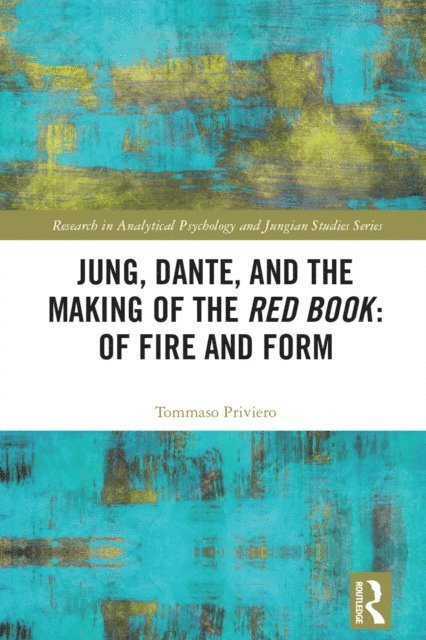 Tommaso Priviero - Jung, Dante, and the Making of the Red Book: Of Fire and Form, E-bok. Tillgänglighet: Lägg i varukorg