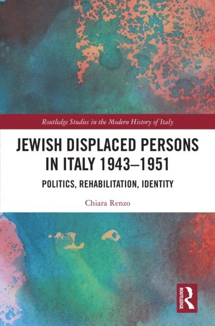 Chiara Renzo - Jewish Displaced Persons in Italy 1943a &quote;1951, E-bok