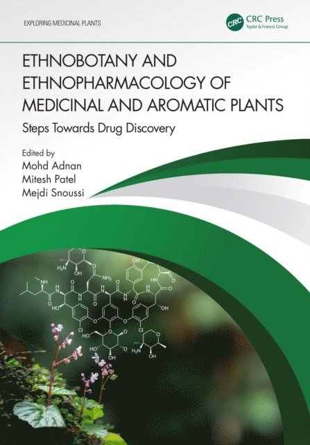 Mejdi Snoussi, Mitesh Patel, Mohd Adnan - Ethnobotany and Ethnopharmacology of Medicinal and Aromatic Plants, E-bok