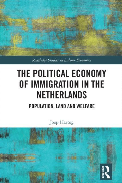 Joop Hartog - Political Economy of Immigration in The Netherlands, E-bok