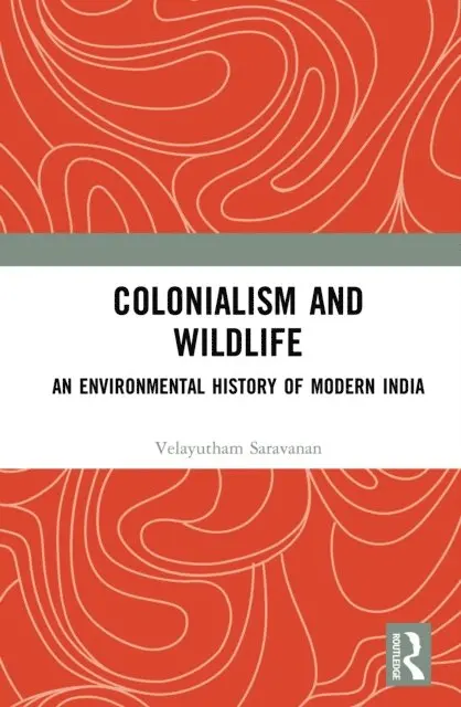 Velayutham Saravanan - Colonialism and Wildlife, E-bok. Tillgänglighet: Lägg i varukorg