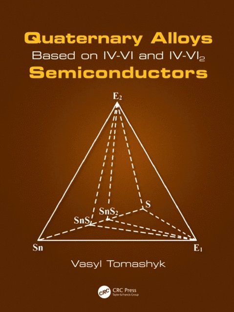 Vasyl Tomashyk - Quaternary Alloys Based on IV-VI and IV-VI2 Semiconductors, E-bok